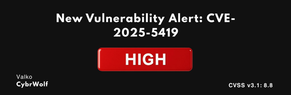 what is cve 2025 5419 and how to fix it.