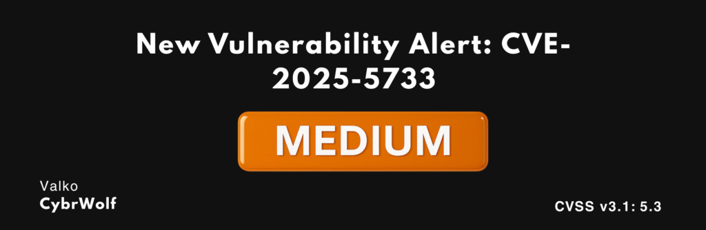 What is the cve-2025-5733 and how to mitigate it